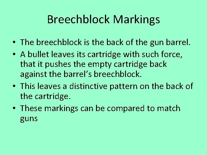 Breechblock Markings • The breechblock is the back of the gun barrel. • A