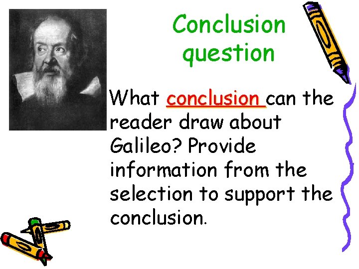 Conclusion question What conclusion can the reader draw about Galileo? Provide information from the