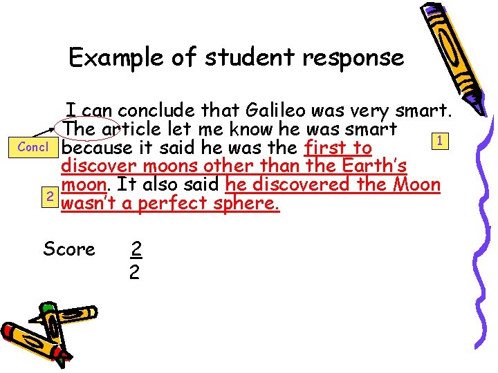Example of student response Concl 2 I can conclude that Galileo was very smart.
