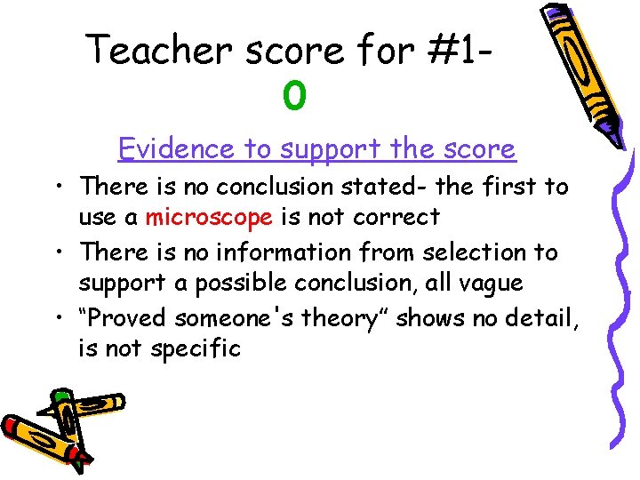 Teacher score for #10 Evidence to support the score • There is no conclusion