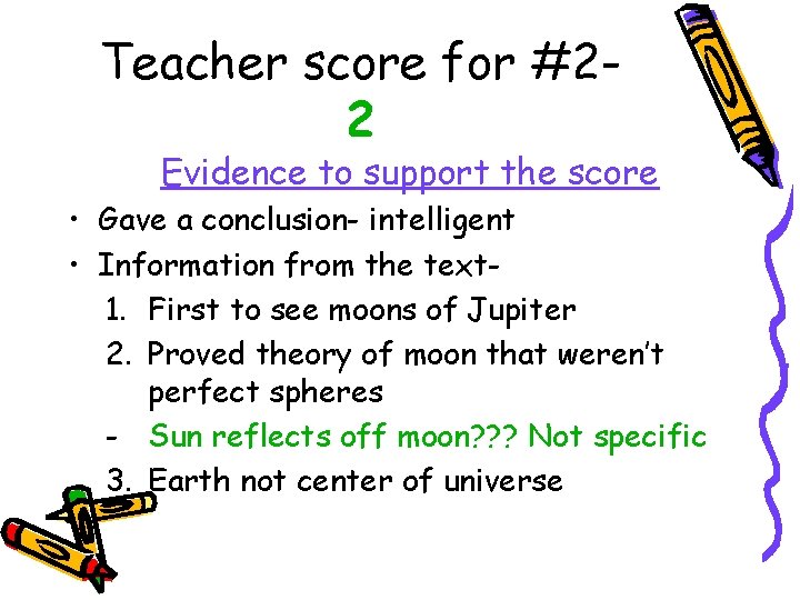 Teacher score for #22 Evidence to support the score • Gave a conclusion- intelligent