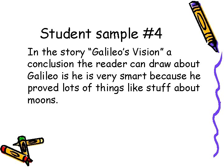 Student sample #4 In the story “Galileo’s Vision” a conclusion the reader can draw