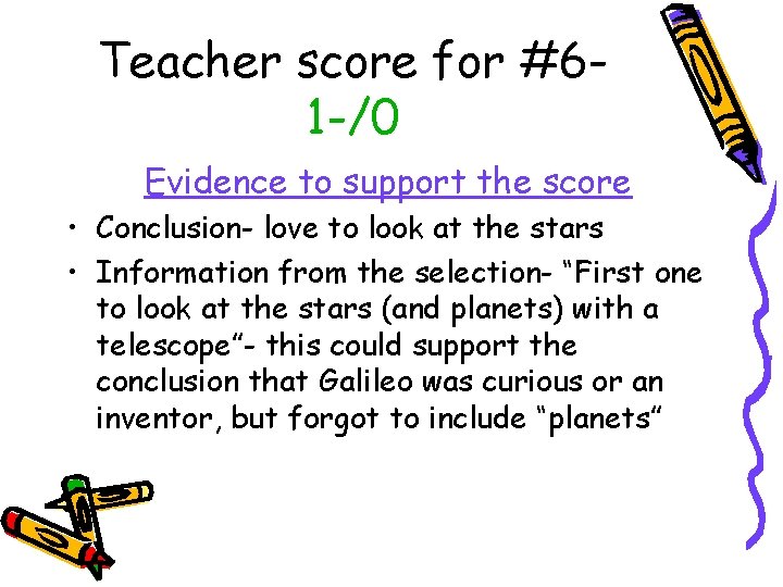 Teacher score for #61 -/0 Evidence to support the score • Conclusion- love to