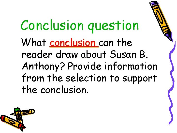 Conclusion question What conclusion can the reader draw about Susan B. Anthony? Provide information