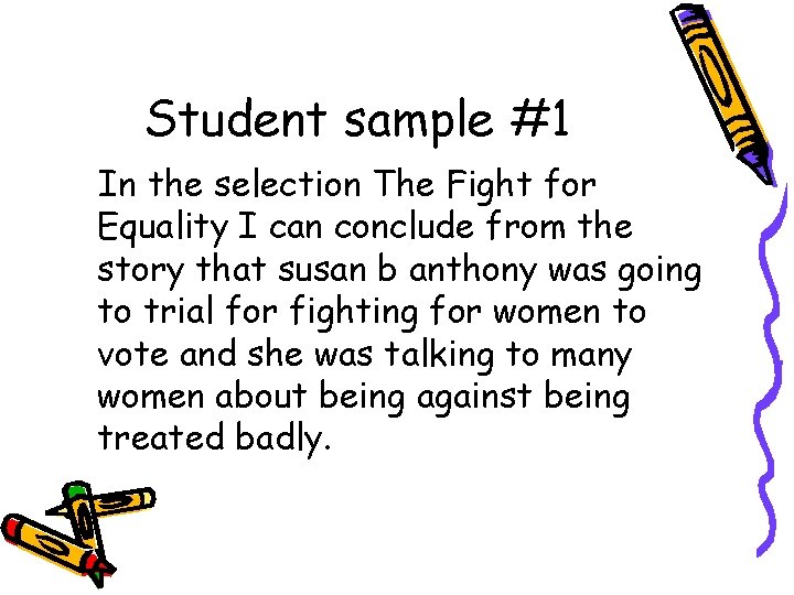 Student sample #1 In the selection The Fight for Equality I can conclude from