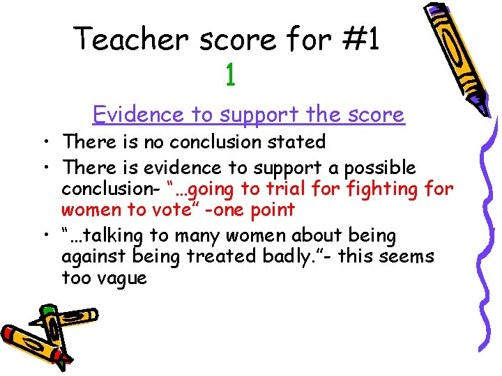 Teacher score for #1 1 Evidence to support the score • There is no