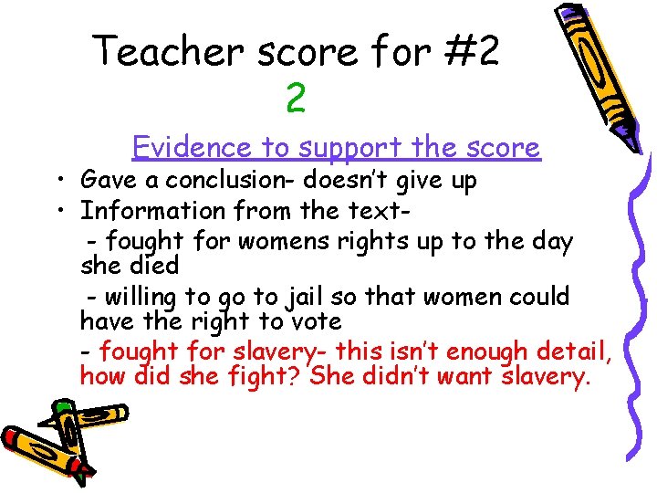 Teacher score for #2 2 Evidence to support the score • Gave a conclusion-