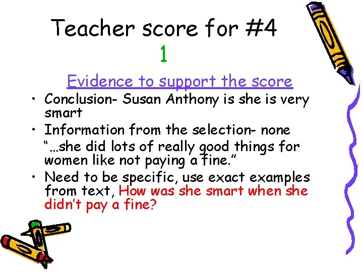 Teacher score for #4 1 Evidence to support the score • Conclusion- Susan Anthony