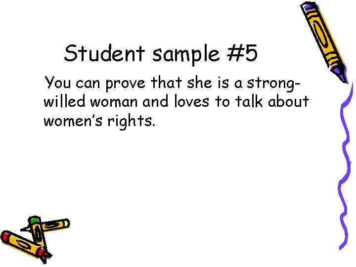 Student sample #5 You can prove that she is a strongwilled woman and loves