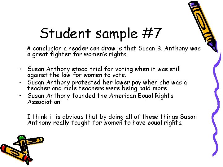 Student sample #7 A conclusion a reader can draw is that Susan B. Anthony