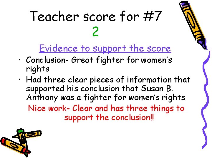 Teacher score for #7 2 Evidence to support the score • Conclusion- Great fighter