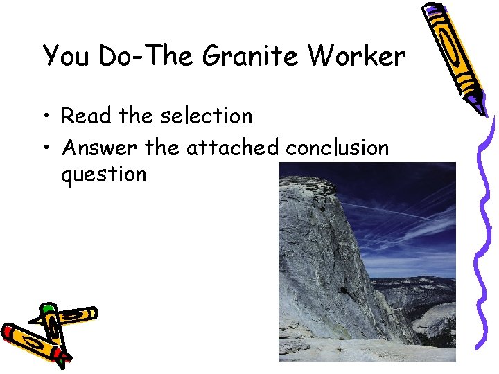 You Do-The Granite Worker • Read the selection • Answer the attached conclusion question