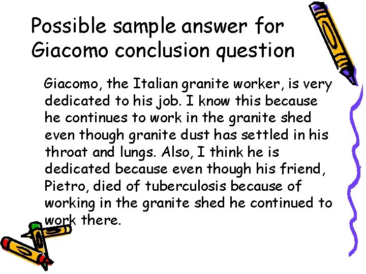 Possible sample answer for Giacomo conclusion question Giacomo, the Italian granite worker, is very