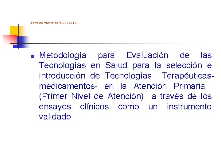 . . fortalecimiento de la CCTSETS n Metodología para Evaluación de las Tecnologías en