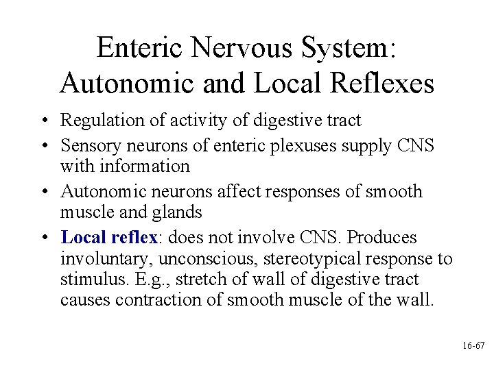 Enteric Nervous System: Autonomic and Local Reflexes • Regulation of activity of digestive tract