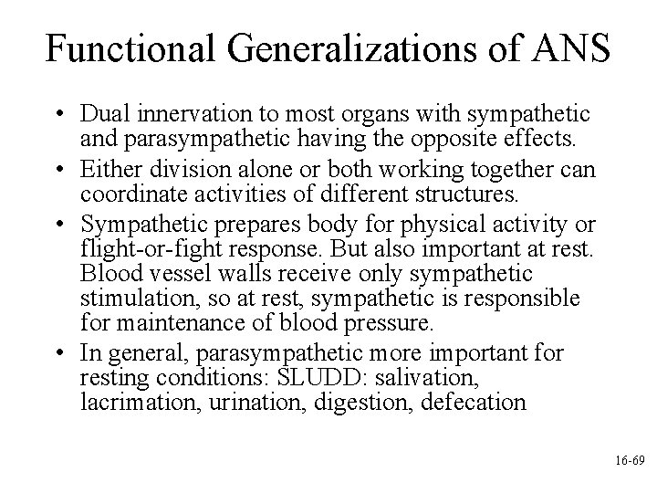 Functional Generalizations of ANS • Dual innervation to most organs with sympathetic and parasympathetic