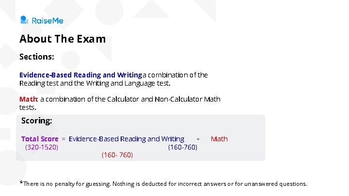 About The Exam Sections: Evidence-Based Reading and Writing: a combination of the Reading test