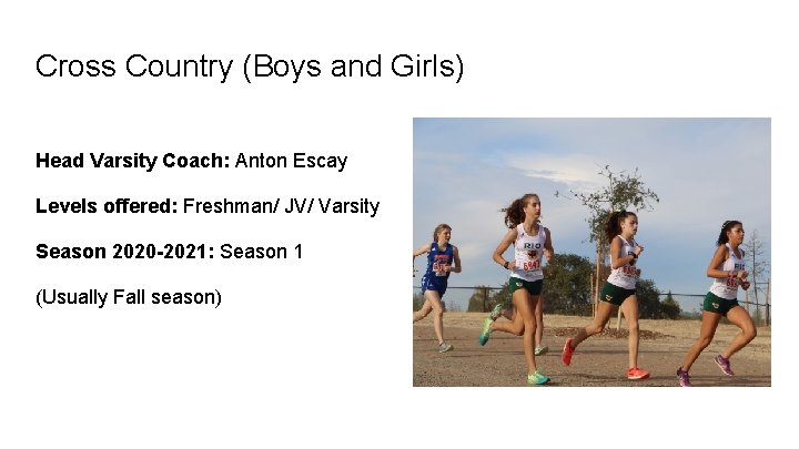 Cross Country (Boys and Girls) Head Varsity Coach: Anton Escay Levels offered: Freshman/ JV/