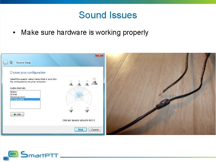 Sound Issues • Make sure hardware is working properly 