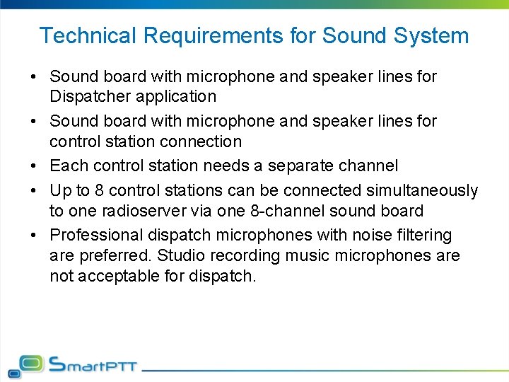 Technical Requirements for Sound System • Sound board with microphone and speaker lines for