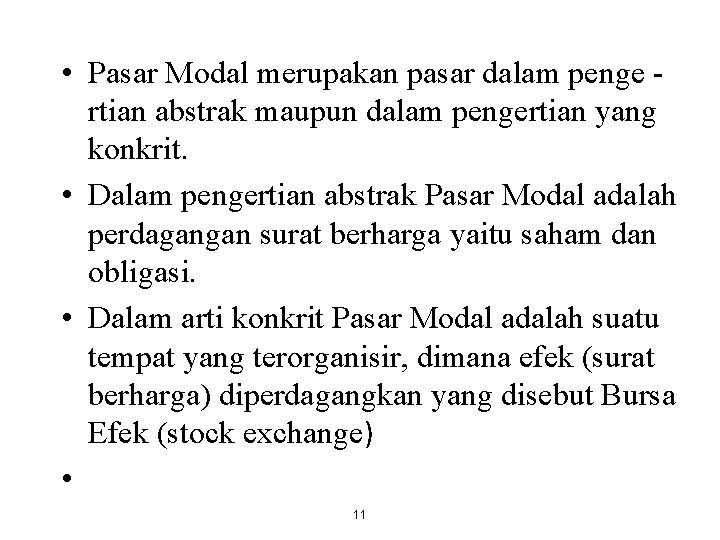  • Pasar Modal merupakan pasar dalam penge rtian abstrak maupun dalam pengertian yang