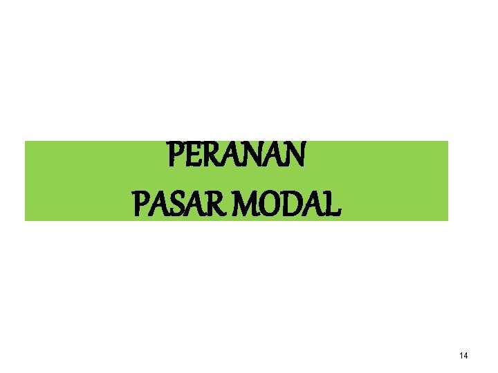 PERANAN PASAR MODAL 14 