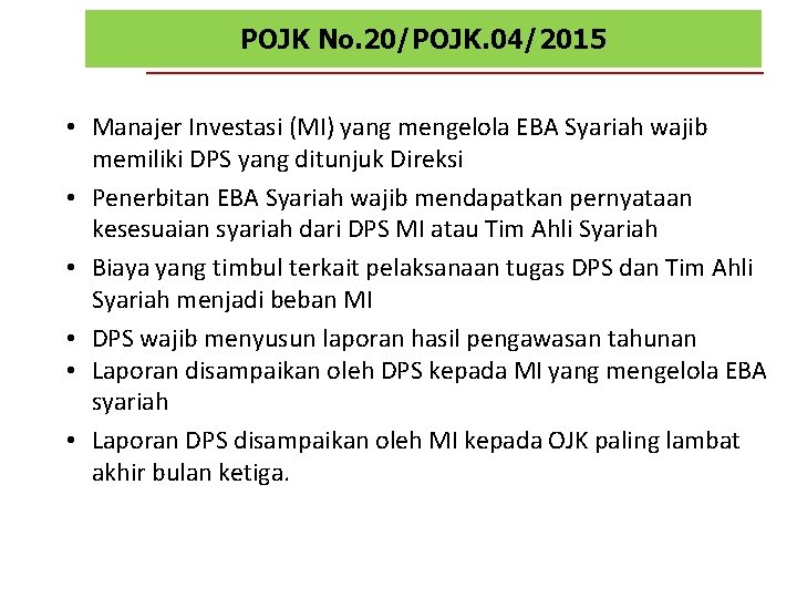 POJK No. 20/POJK. 04/2015 • Manajer Investasi (MI) yang mengelola EBA Syariah wajib memiliki