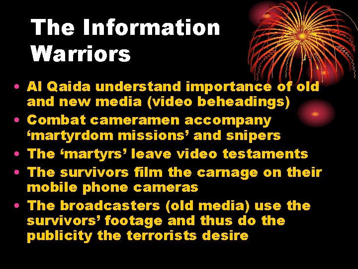The Information Warriors • Al Qaida understand importance of old and new media (video