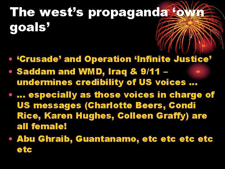 The west’s propaganda ‘own goals’ • ‘Crusade’ and Operation ‘Infinite Justice’ • Saddam and
