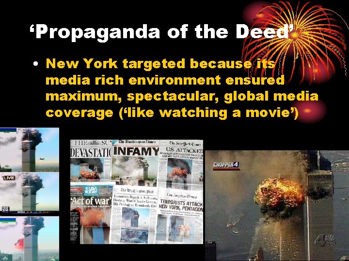 ‘Propaganda of the Deed’ • New York targeted because its media rich environment ensured