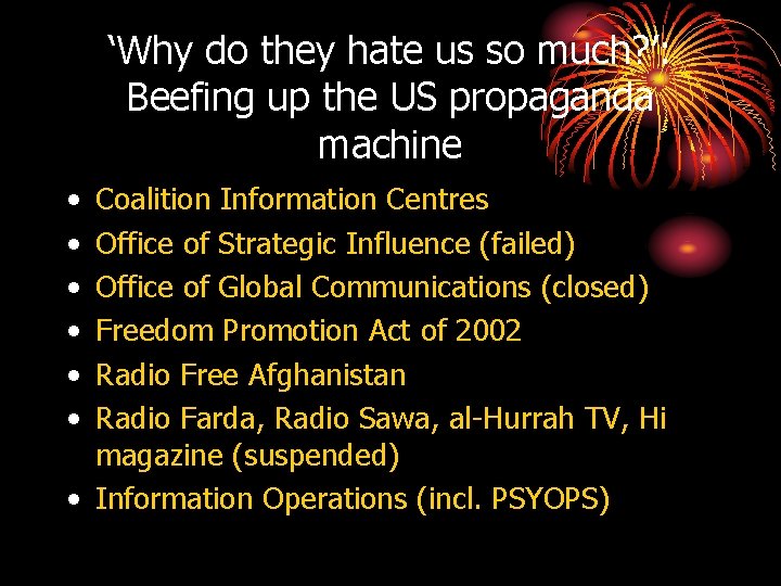 ‘Why do they hate us so much? ’: Beefing up the US propaganda machine