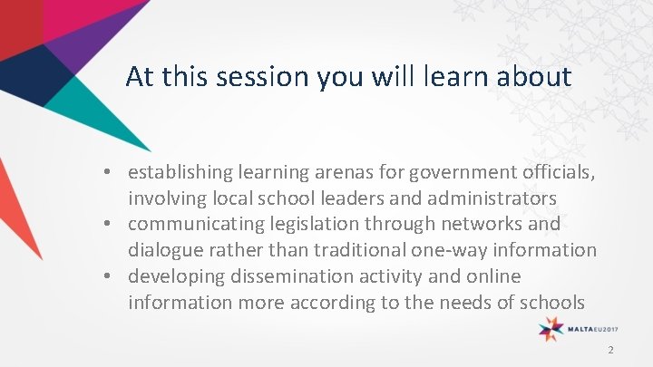 At this session you will learn about • establishing learning arenas for government officials,