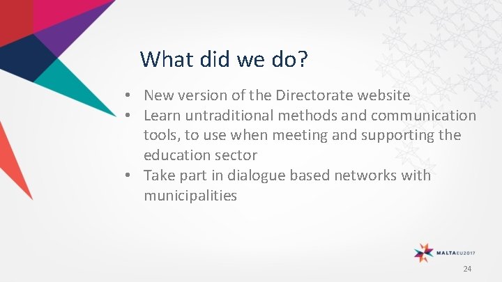 What did we do? • New version of the Directorate website • Learn untraditional