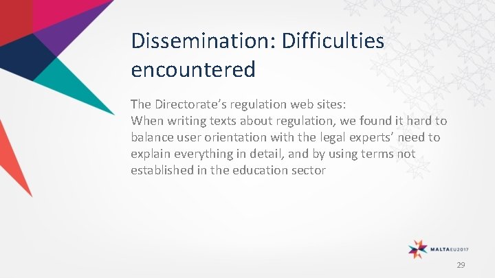 Dissemination: Difficulties encountered The Directorate’s regulation web sites: When writing texts about regulation, we