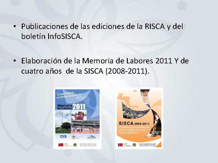  • Publicaciones de las ediciones de la RISCA y del boletín Info. SISCA.