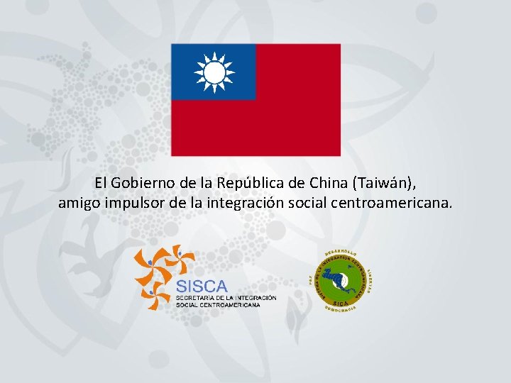 El Gobierno de la República de China (Taiwán), amigo impulsor de la integración social El Gobierno de la República de China (Taiwán), amigo impulsor de la integración social