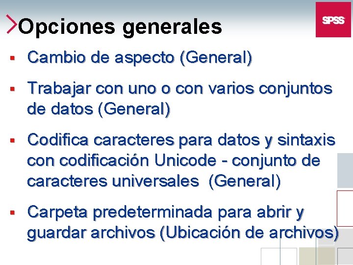 Opciones generales § Cambio de aspecto (General) § Trabajar con uno o con varios Opciones generales § Cambio de aspecto (General) § Trabajar con uno o con varios
