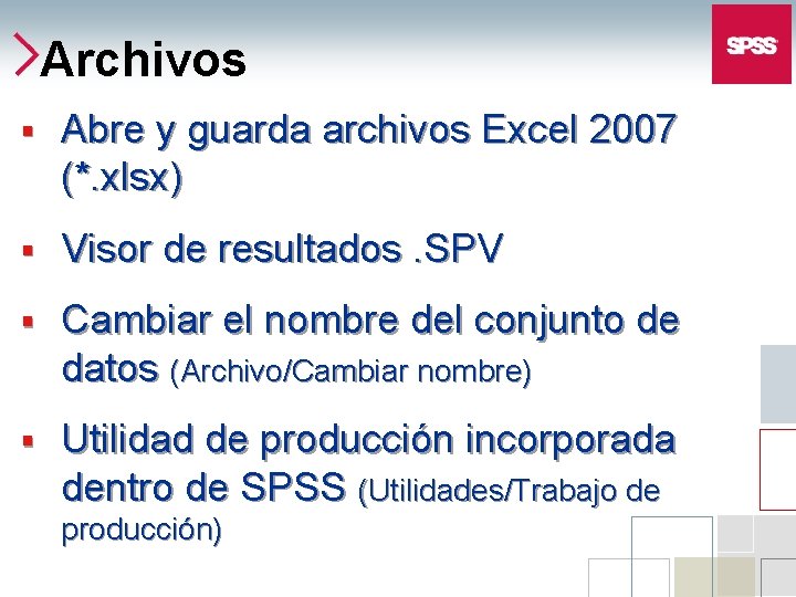 Archivos § Abre y guarda archivos Excel 2007 (*. xlsx) § Visor de resultados. Archivos § Abre y guarda archivos Excel 2007 (*. xlsx) § Visor de resultados.