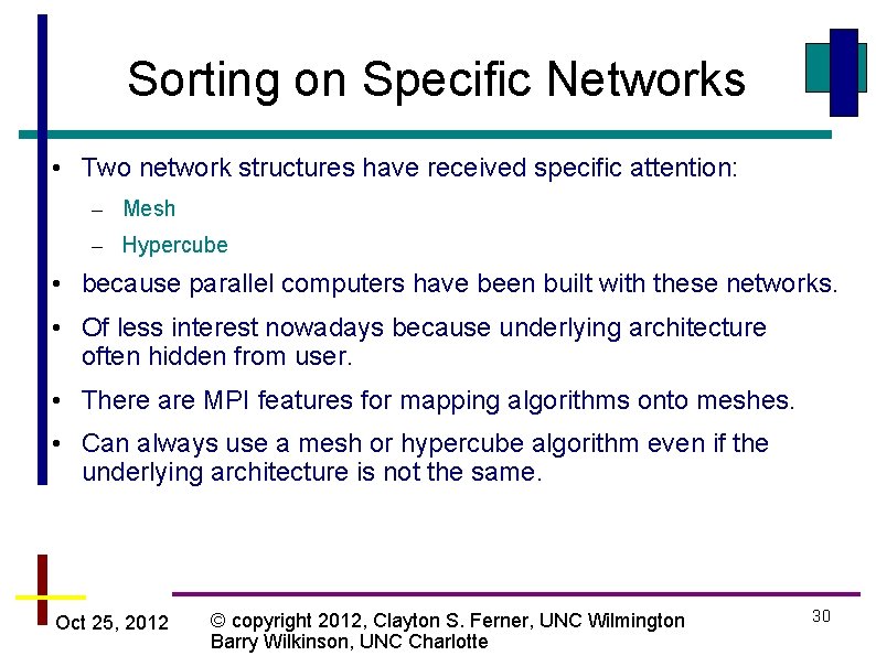 Sorting on Specific Networks • Two network structures have received specific attention: – Mesh