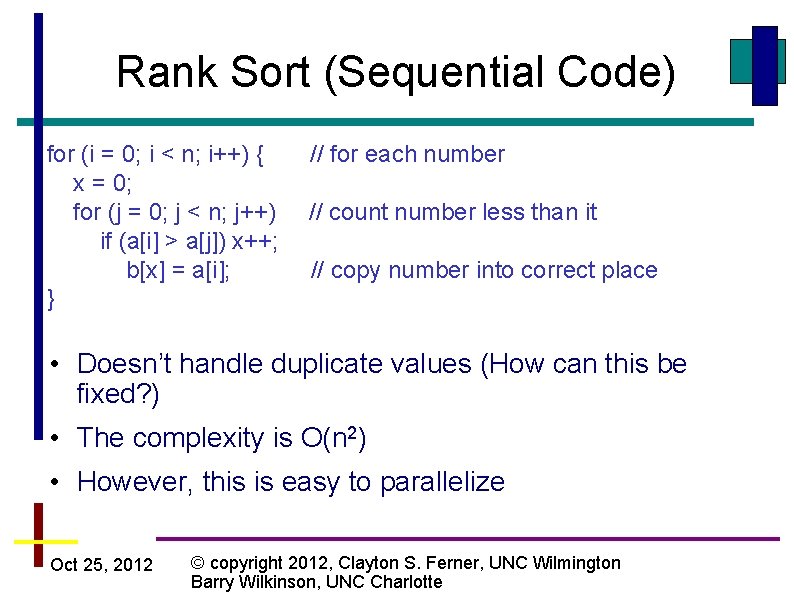 Rank Sort (Sequential Code) for (i = 0; i < n; i++) { x