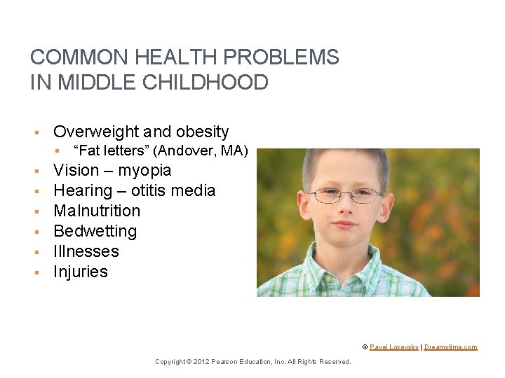 COMMON HEALTH PROBLEMS IN MIDDLE CHILDHOOD § Overweight and obesity § § § §