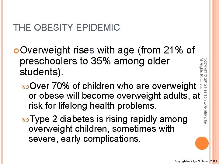 THE OBESITY EPIDEMIC Overweight Over Copyright © 2012 Pearson Education, Inc. All Rights Reserved.