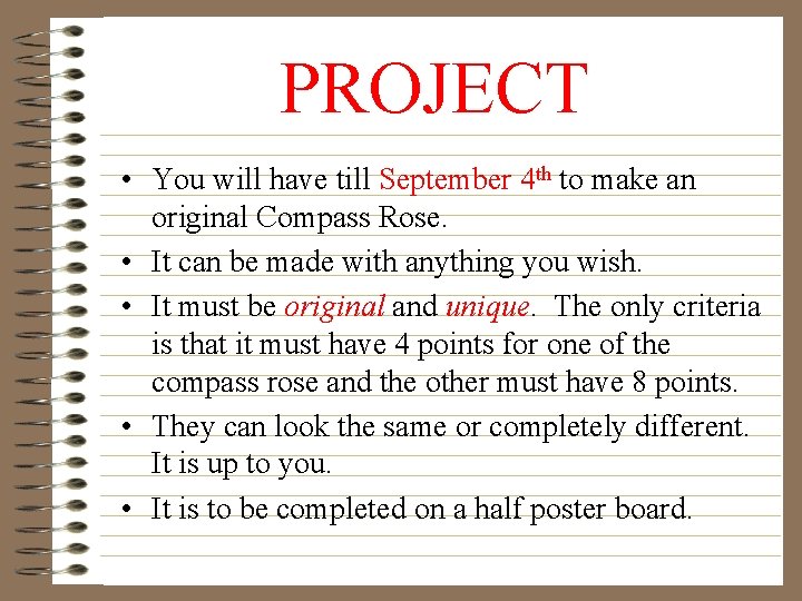 PROJECT • You will have till September 4 th to make an original Compass