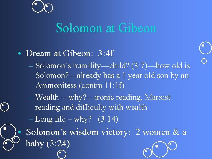 Solomon at Gibeon • Dream at Gibeon: 3: 4 f – Solomon’s humility—child? (3: