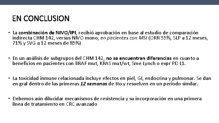 EN CONCLUSION • La combinación de NIVO/IPI, recibió aprobación en base al estudio de