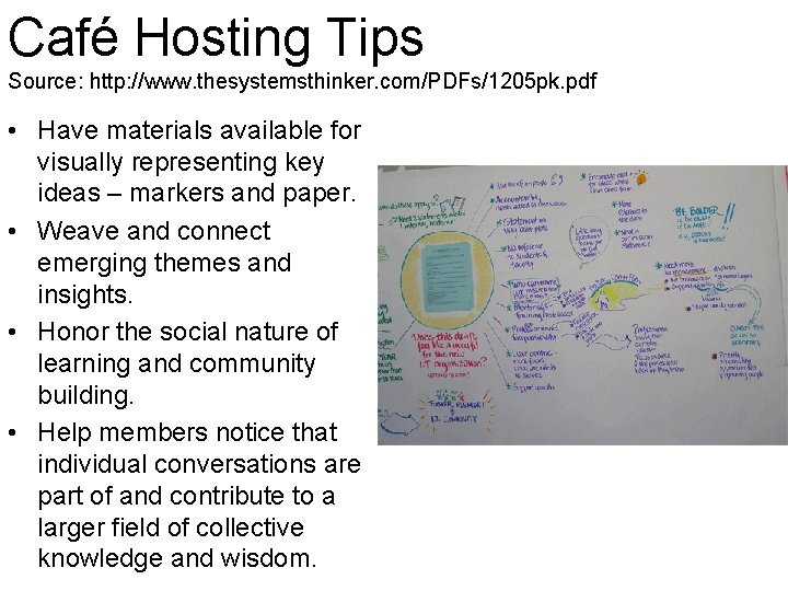 Café Hosting Tips Source: http: //www. thesystemsthinker. com/PDFs/1205 pk. pdf • Have materials available