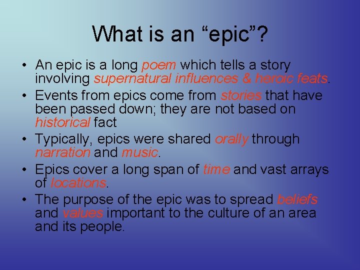 What is an “epic”? • An epic is a long poem which tells a