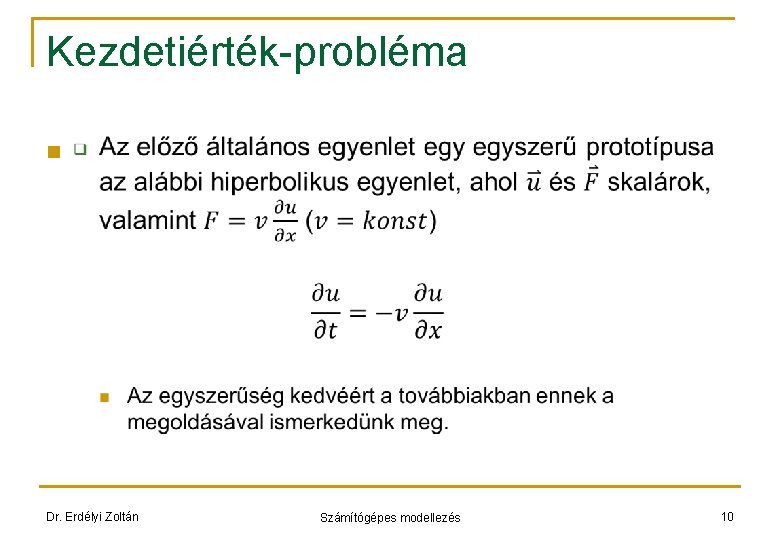 Kezdetiérték-probléma n Dr. Erdélyi Zoltán Számítógépes modellezés 10 