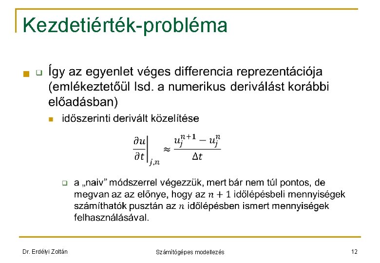 Kezdetiérték-probléma n Dr. Erdélyi Zoltán Számítógépes modellezés 12 