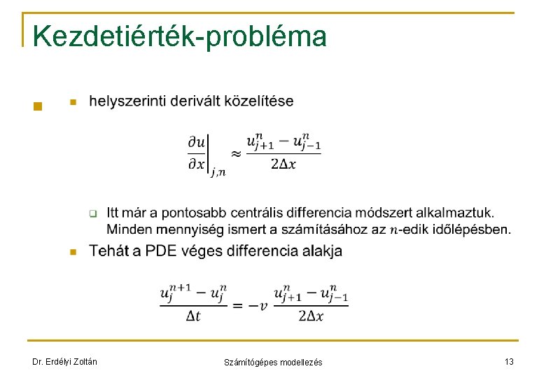 Kezdetiérték-probléma n Dr. Erdélyi Zoltán Számítógépes modellezés 13 